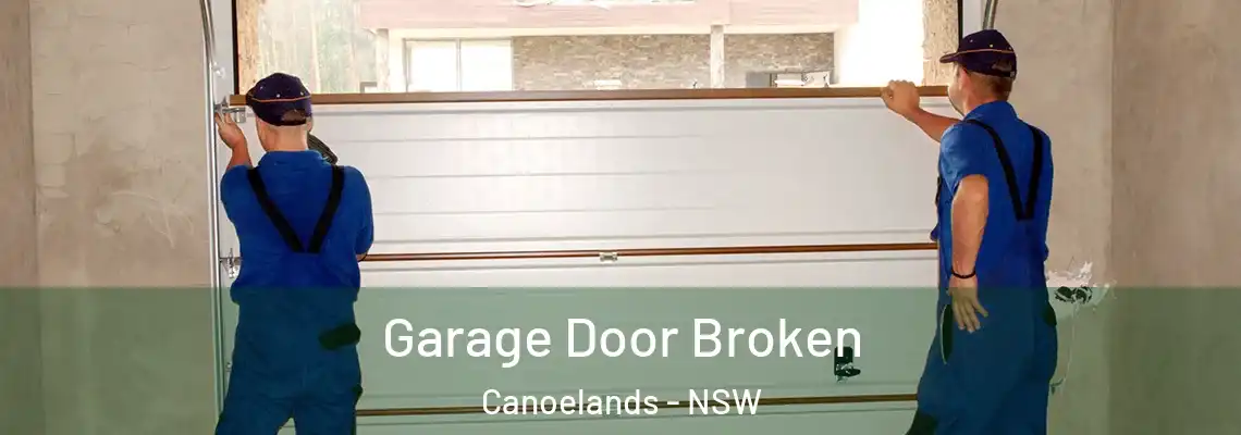 Garage Door Broken Canoelands - NSW