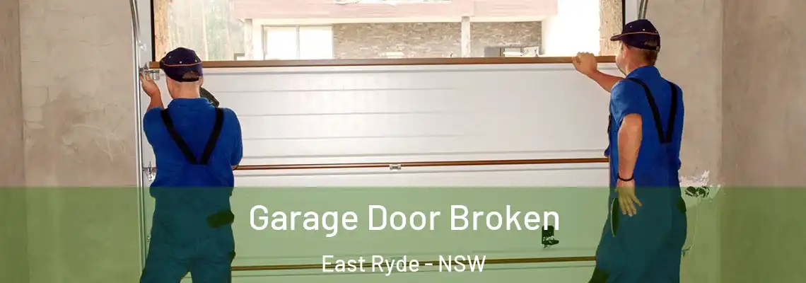 Garage Door Broken East Ryde - NSW
