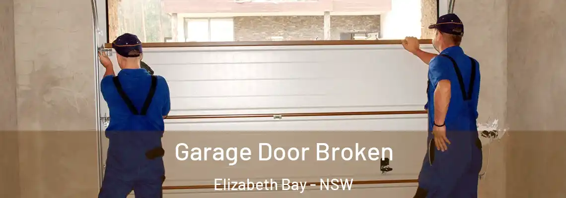 Garage Door Broken Elizabeth Bay - NSW