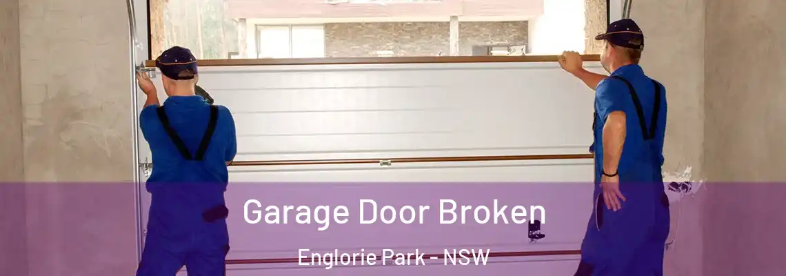 Garage Door Broken Englorie Park - NSW