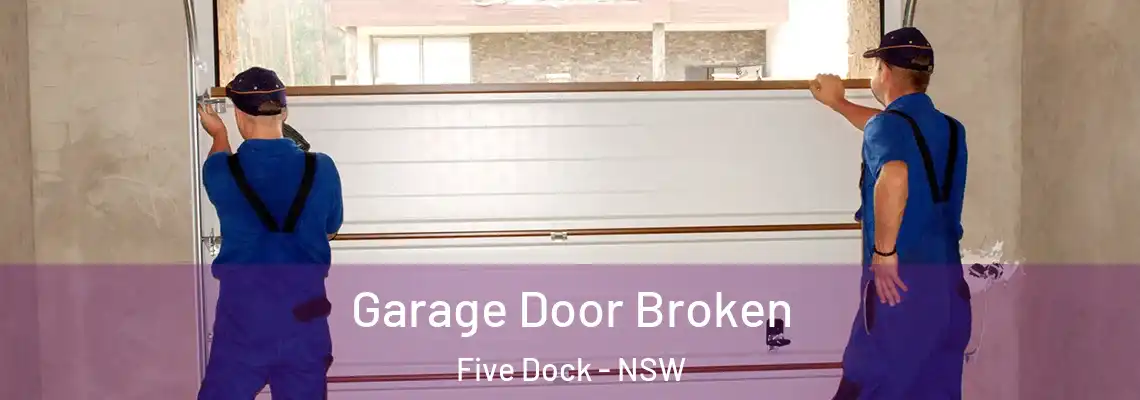 Garage Door Broken Five Dock - NSW
