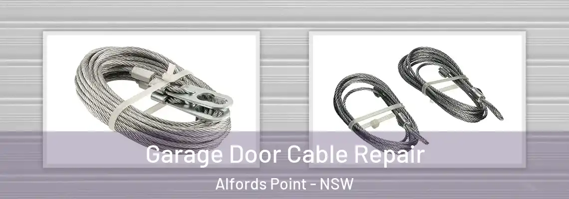 Garage Door Cable Repair Alfords Point - NSW