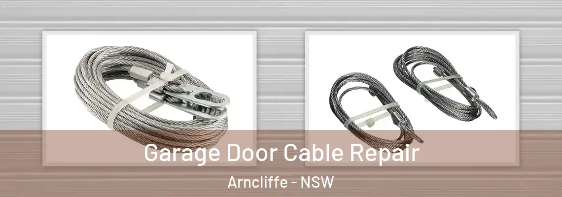 Garage Door Cable Repair Arncliffe - NSW