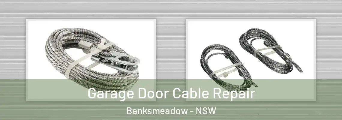 Garage Door Cable Repair Banksmeadow - NSW