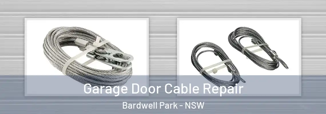 Garage Door Cable Repair Bardwell Park - NSW