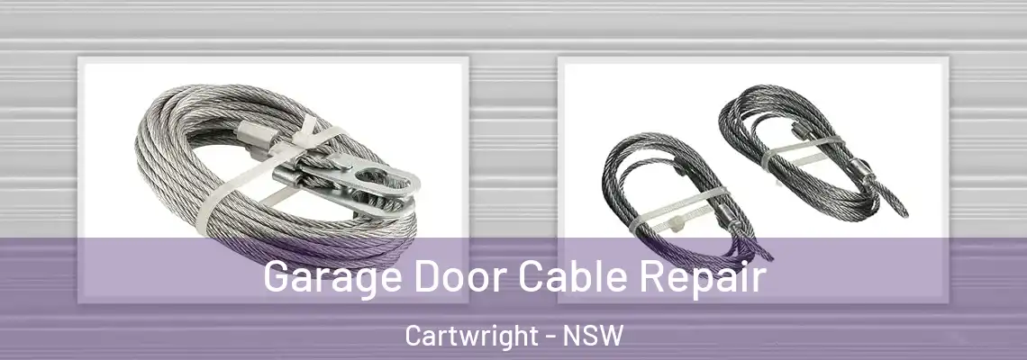 Garage Door Cable Repair Cartwright - NSW
