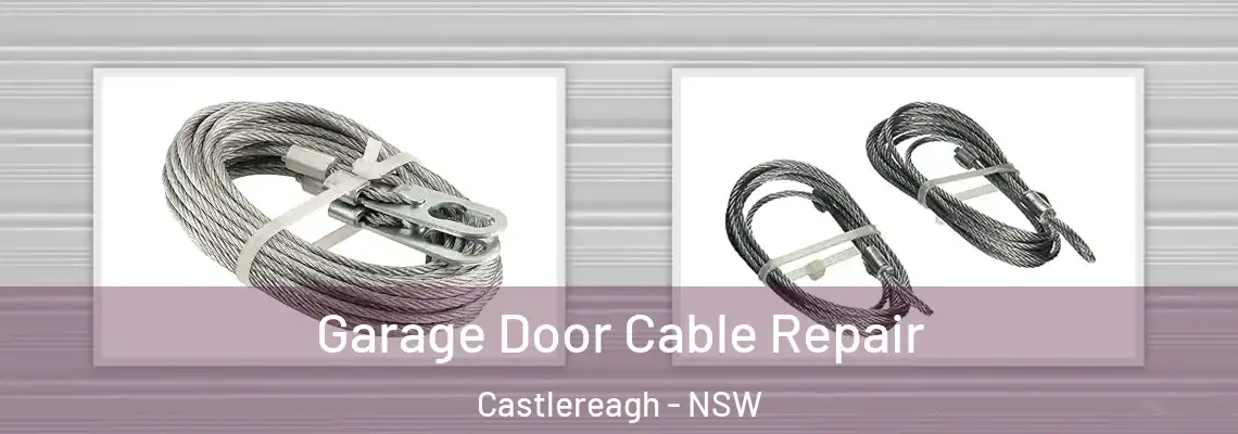 Garage Door Cable Repair Castlereagh - NSW