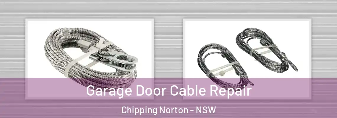 Garage Door Cable Repair Chipping Norton - NSW