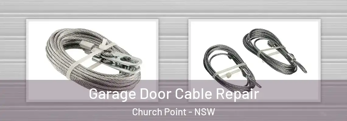 Garage Door Cable Repair Church Point - NSW