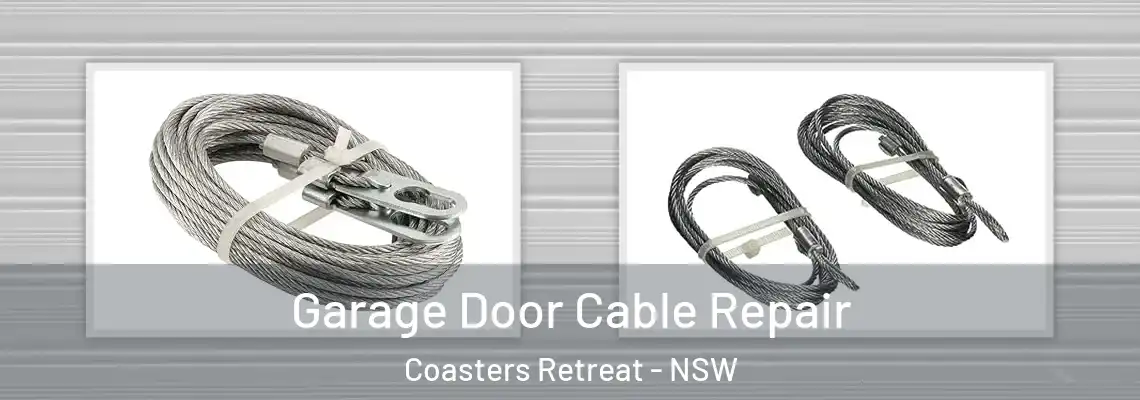 Garage Door Cable Repair Coasters Retreat - NSW