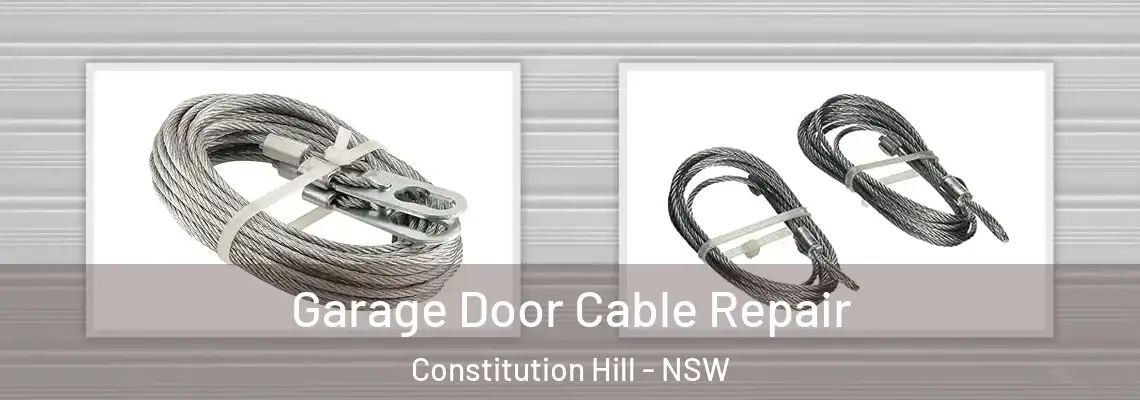 Garage Door Cable Repair Constitution Hill - NSW