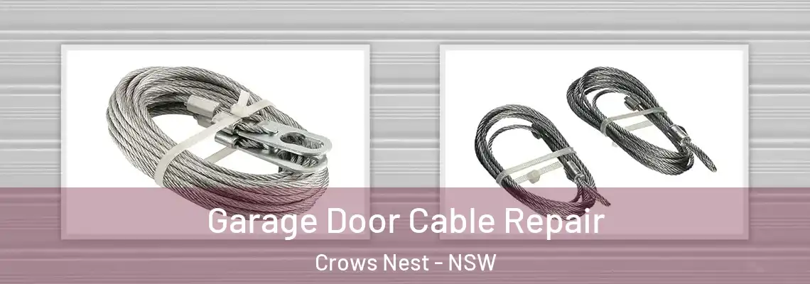 Garage Door Cable Repair Crows Nest - NSW