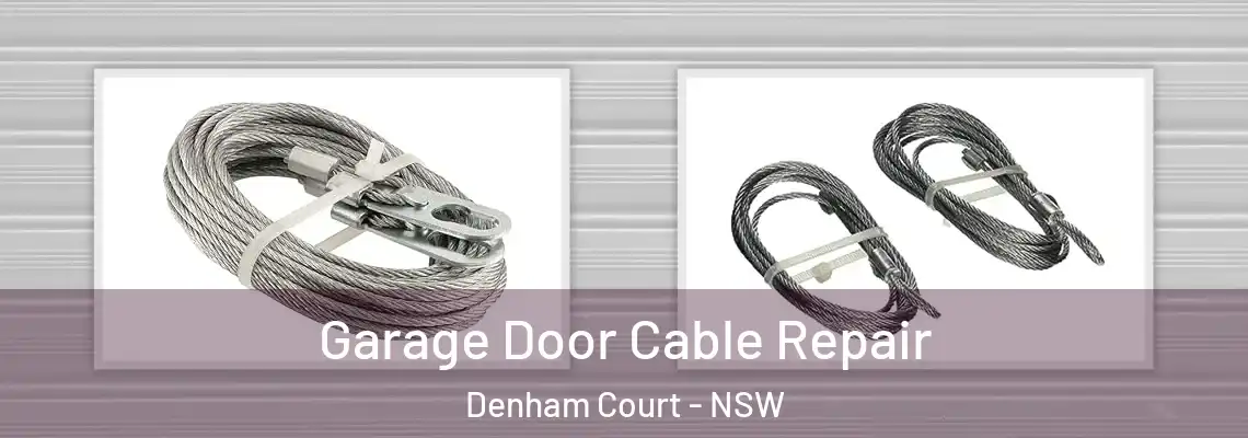 Garage Door Cable Repair Denham Court - NSW