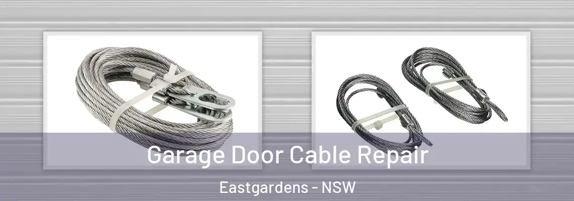 Garage Door Cable Repair Eastgardens - NSW
