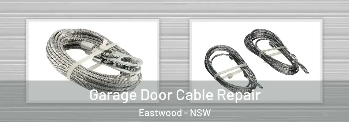 Garage Door Cable Repair Eastwood - NSW