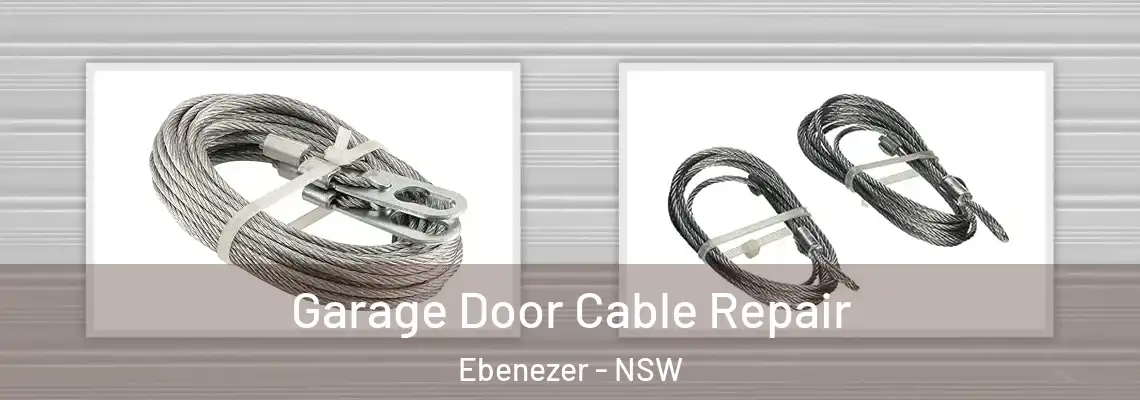 Garage Door Cable Repair Ebenezer - NSW