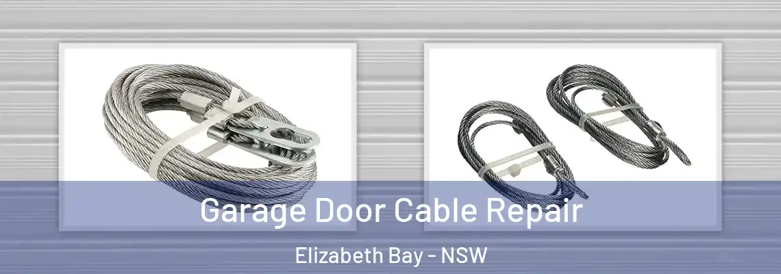 Garage Door Cable Repair Elizabeth Bay - NSW