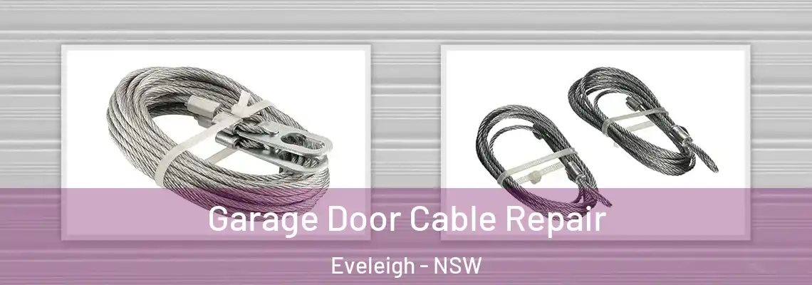  Garage Door Cable Repair Eveleigh - NSW
