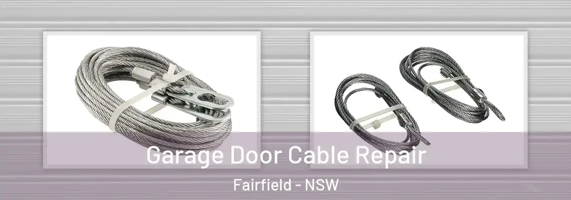 Garage Door Cable Repair Fairfield - NSW