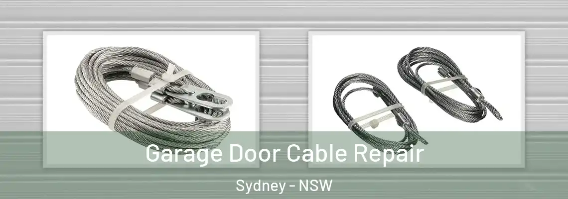 Garage Door Cable Repair Sydney - NSW