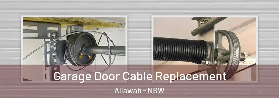 Garage Door Cable Replacement Allawah - NSW