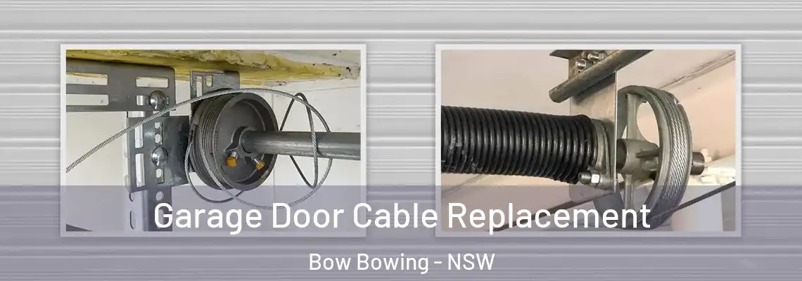 Garage Door Cable Replacement Bow Bowing - NSW