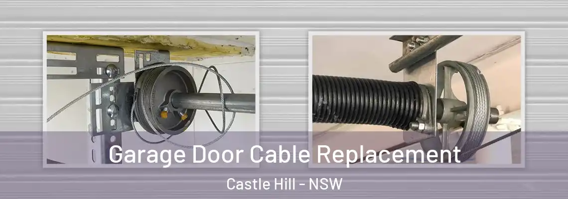 Garage Door Cable Replacement Castle Hill - NSW