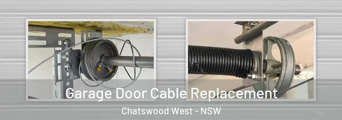 Garage Door Cable Replacement Chatswood West - NSW