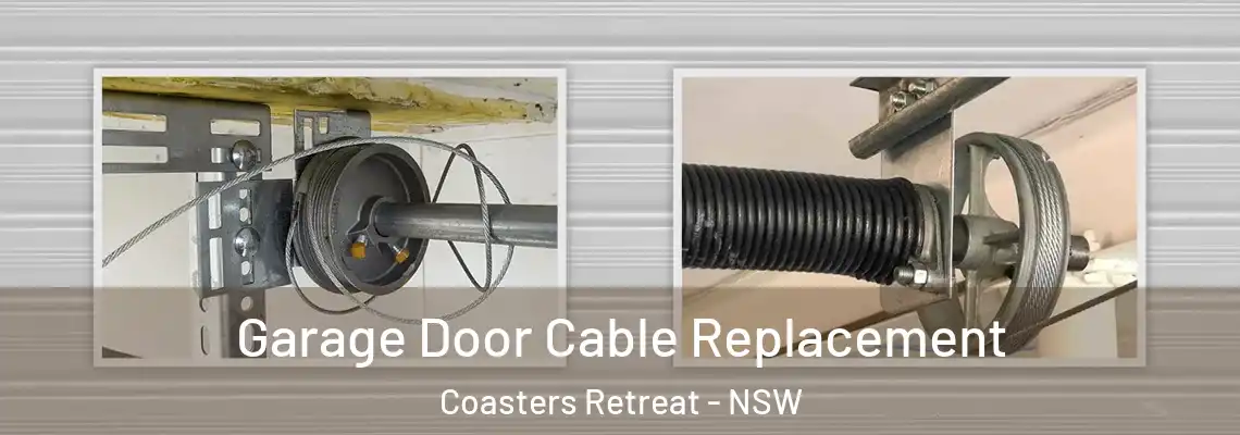 Garage Door Cable Replacement Coasters Retreat - NSW