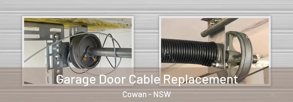 Garage Door Cable Replacement Cowan - NSW