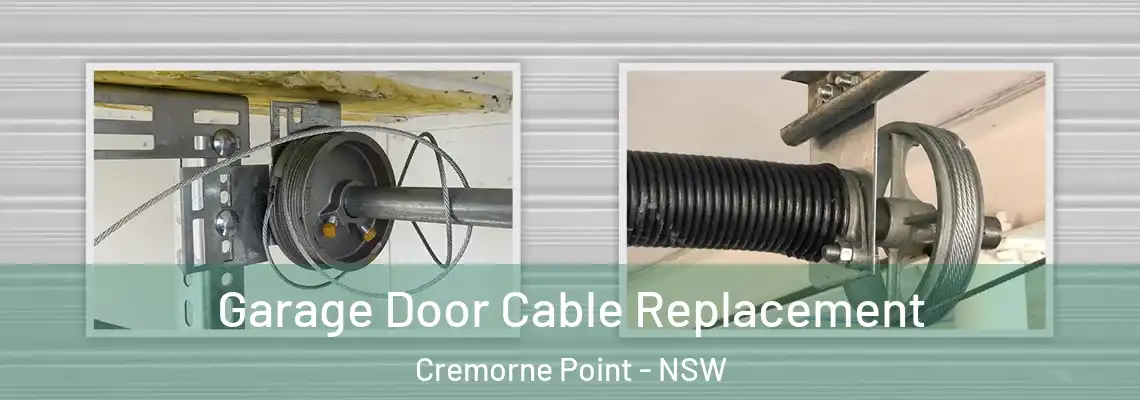 Garage Door Cable Replacement Cremorne Point - NSW