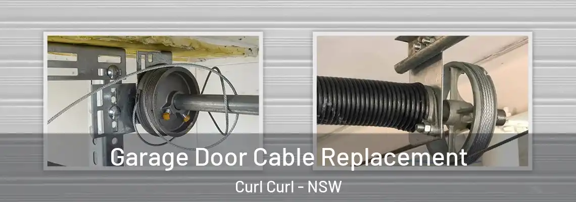 Garage Door Cable Replacement Curl Curl - NSW