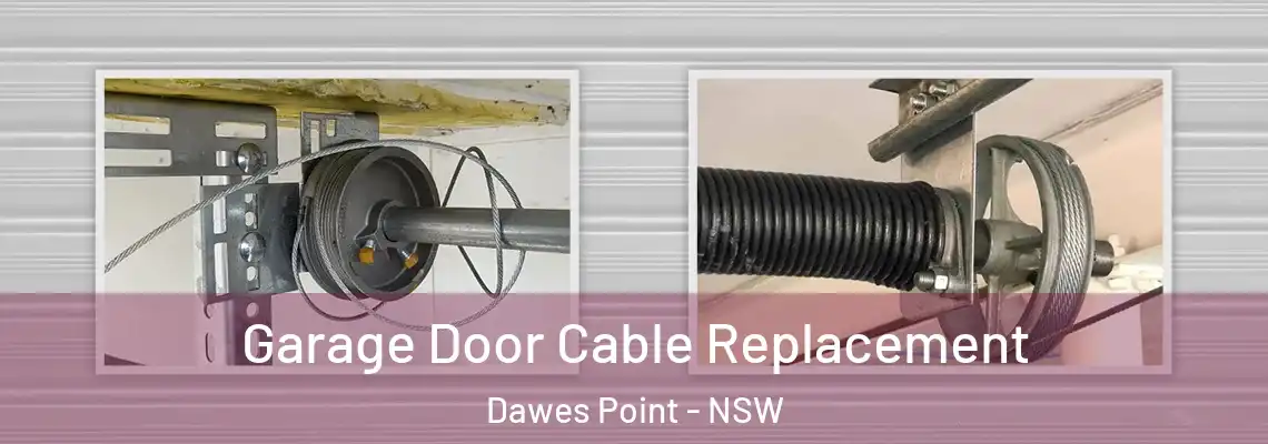 Garage Door Cable Replacement Dawes Point - NSW