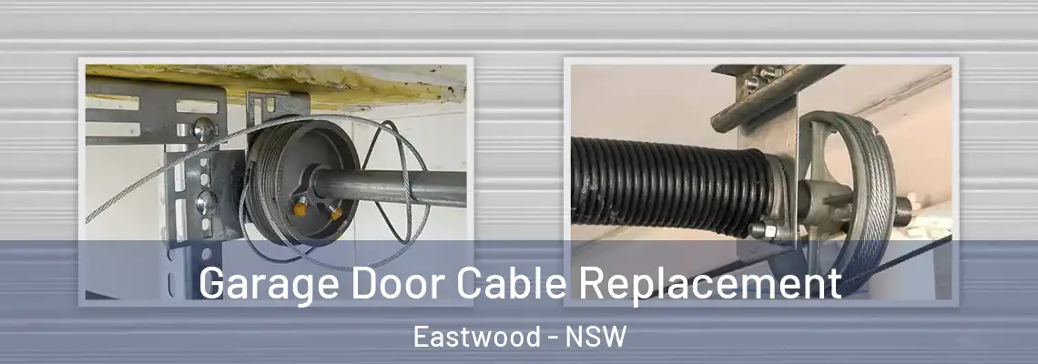 Garage Door Cable Replacement Eastwood - NSW