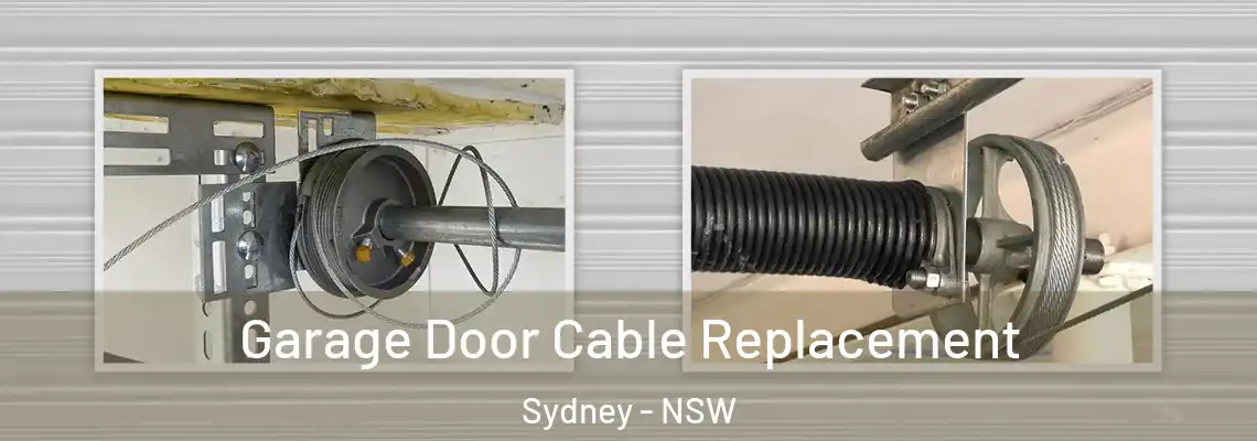 Garage Door Cable Replacement Sydney - NSW
