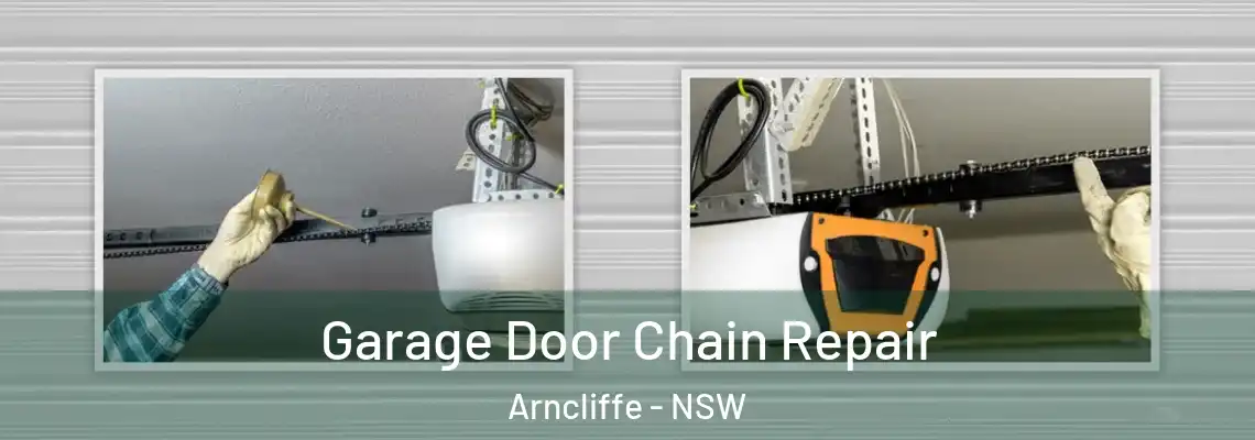 Garage Door Chain Repair Arncliffe - NSW