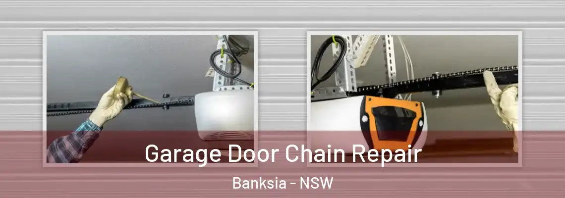 Garage Door Chain Repair Banksia - NSW