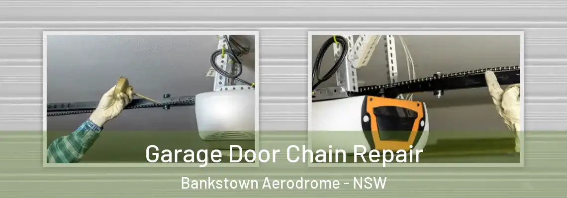 Garage Door Chain Repair Bankstown Aerodrome - NSW