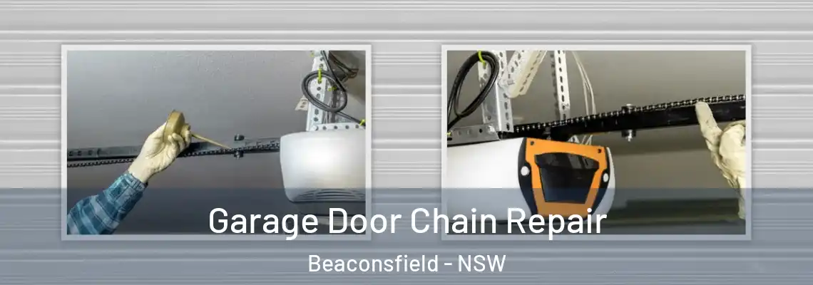 Garage Door Chain Repair Beaconsfield - NSW