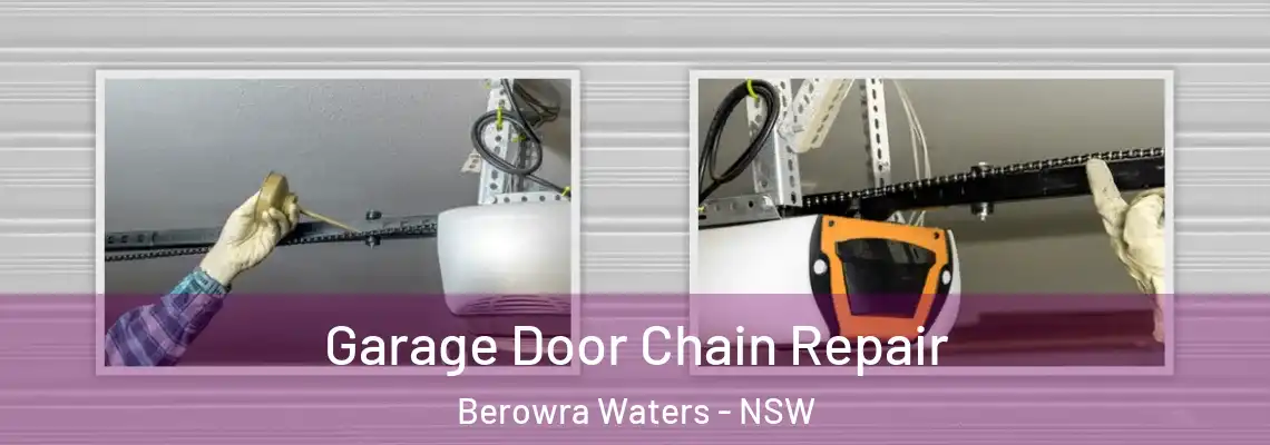 Garage Door Chain Repair Berowra Waters - NSW