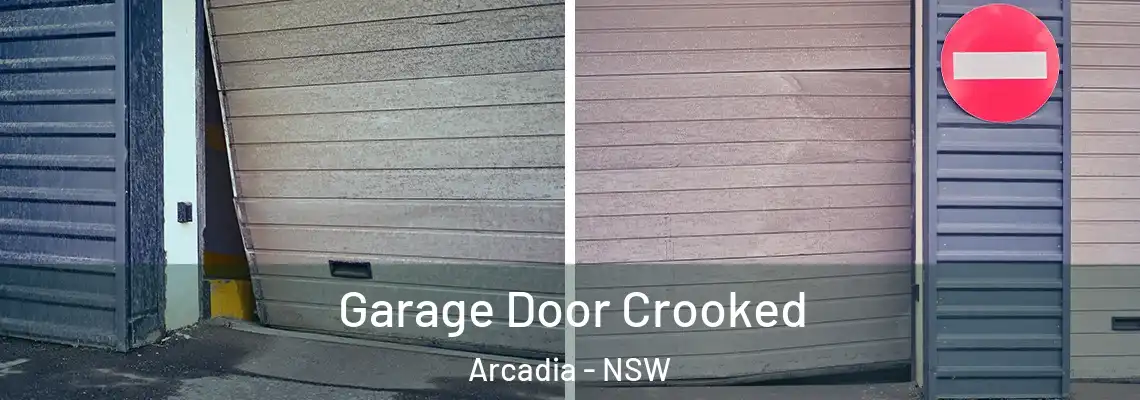 Garage Door Crooked Arcadia - NSW