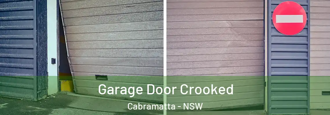 Garage Door Crooked Cabramatta - NSW