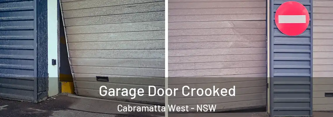 Garage Door Crooked Cabramatta West - NSW