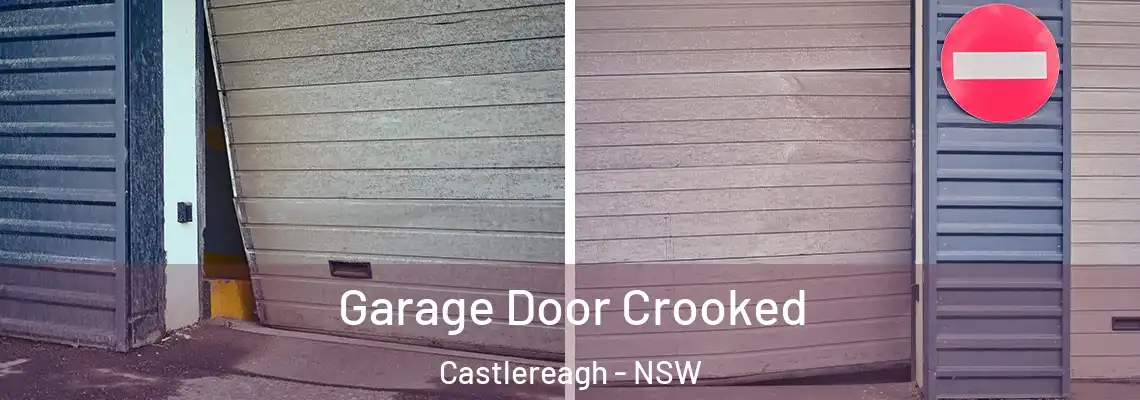 Garage Door Crooked Castlereagh - NSW