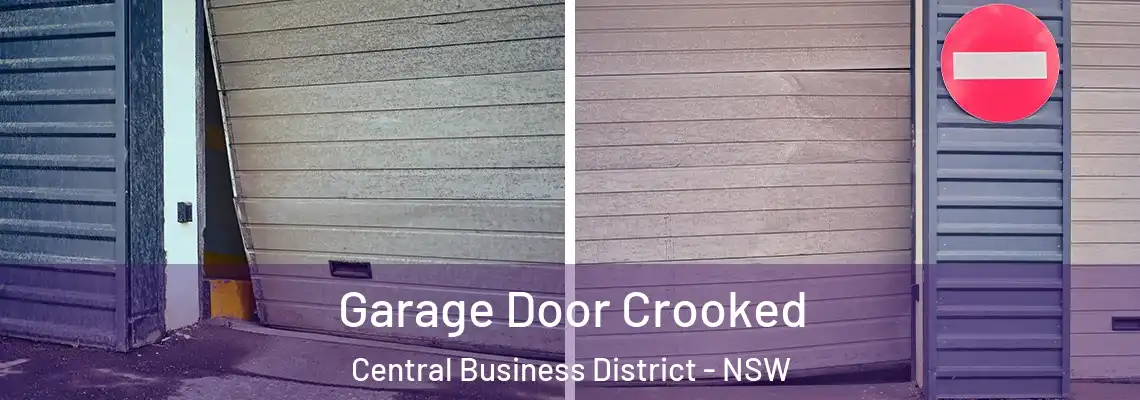 Garage Door Crooked Central Business District - NSW