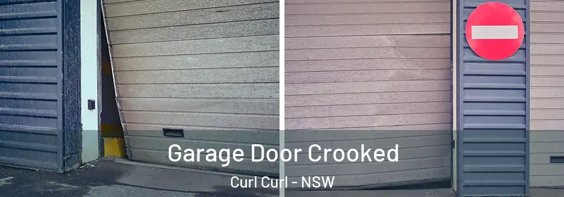 Garage Door Crooked Curl Curl - NSW