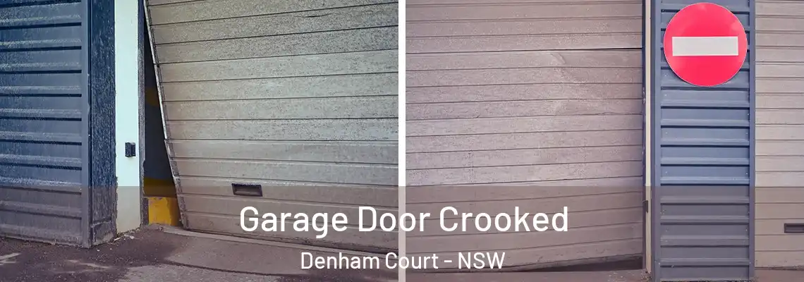 Garage Door Crooked Denham Court - NSW