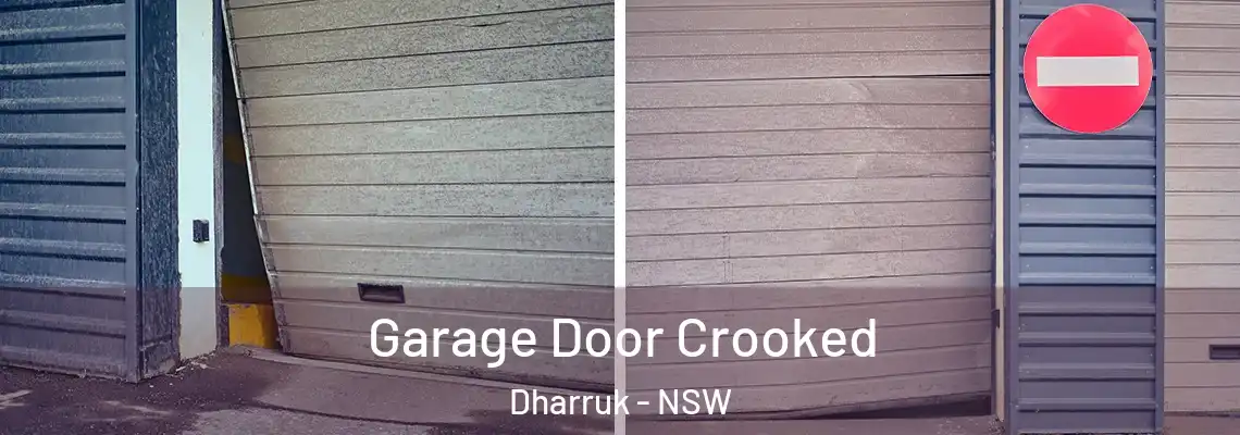 Garage Door Crooked Dharruk - NSW
