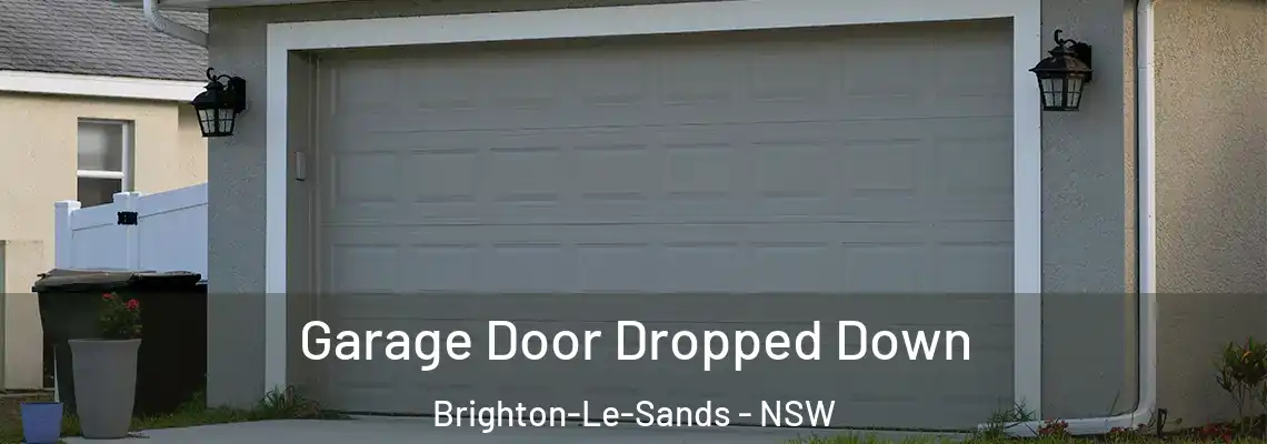 Garage Door Dropped Down Brighton-Le-Sands - NSW