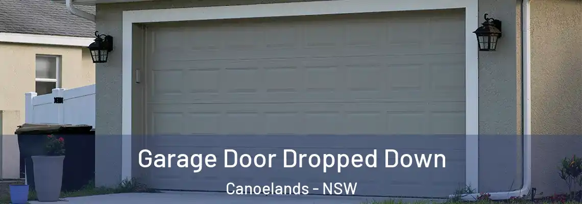 Garage Door Dropped Down Canoelands - NSW